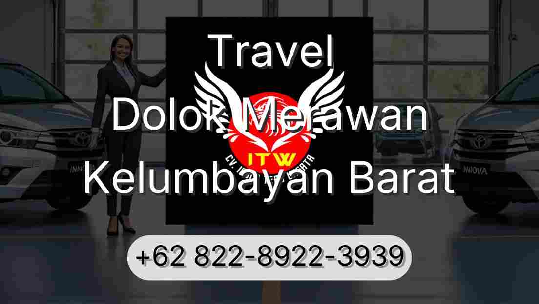 Travel Dolok Merawan Kelumbayan Barat