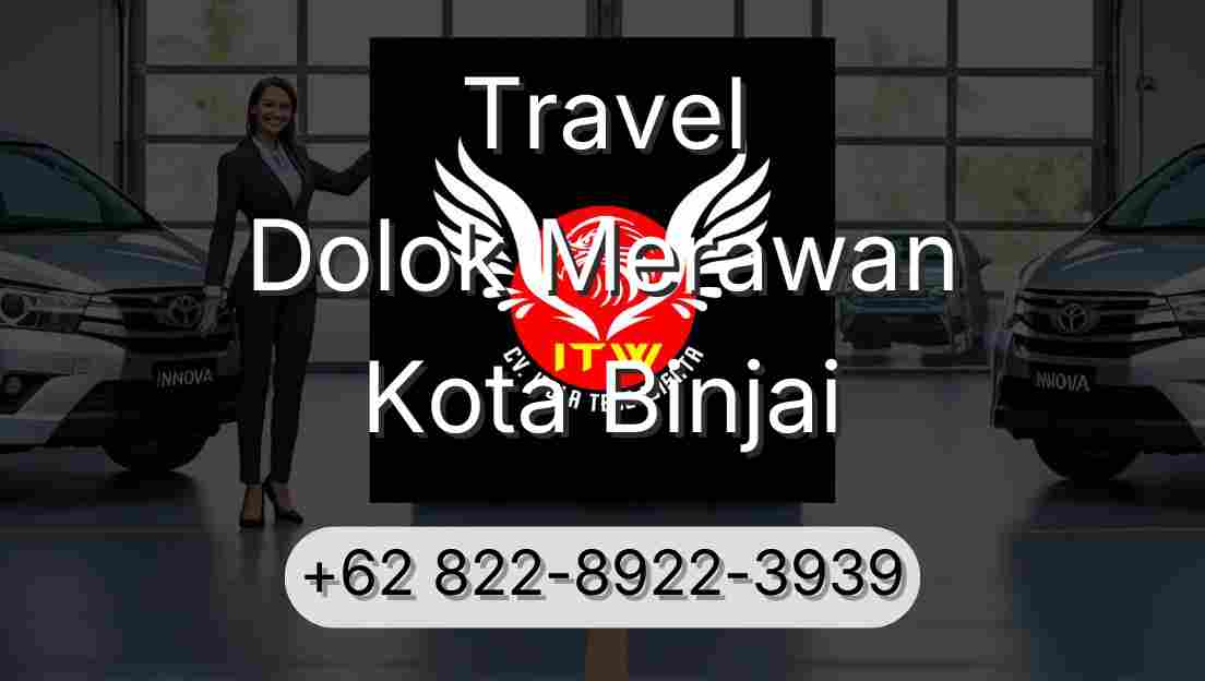 Travel Dolok Merawan Kota Binjai