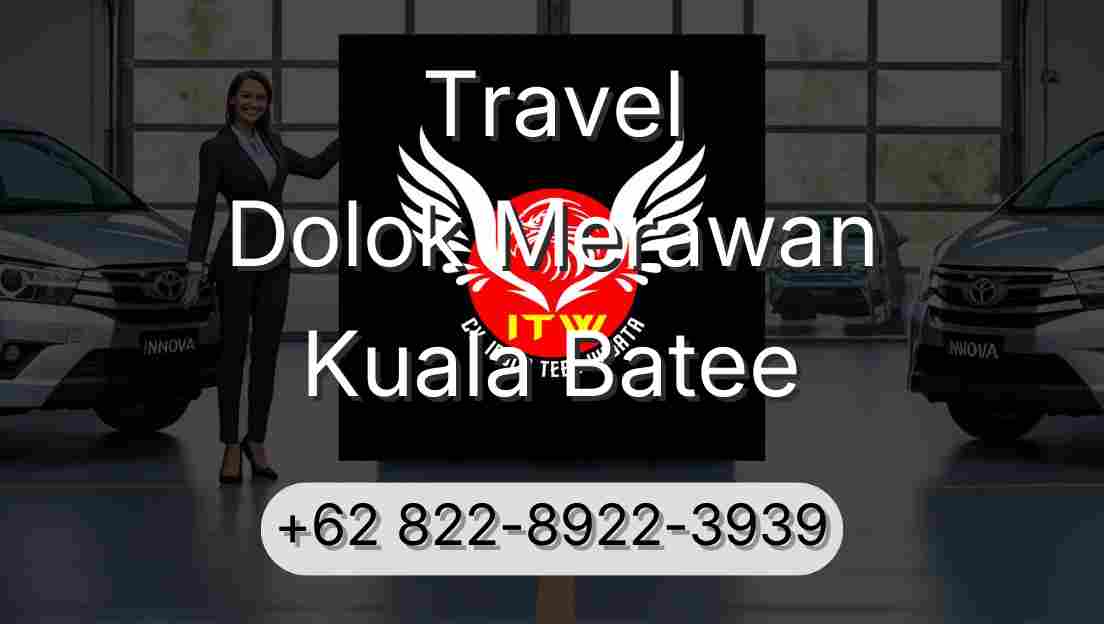 Travel Dolok Merawan Kuala Batee