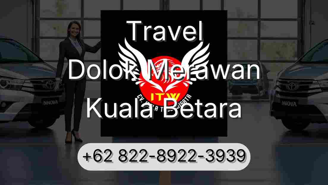 Travel Dolok Merawan Kuala Betara