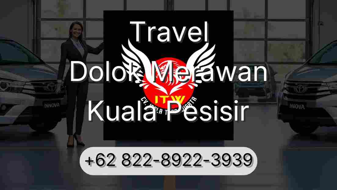 Travel Dolok Merawan Kuala Pesisir