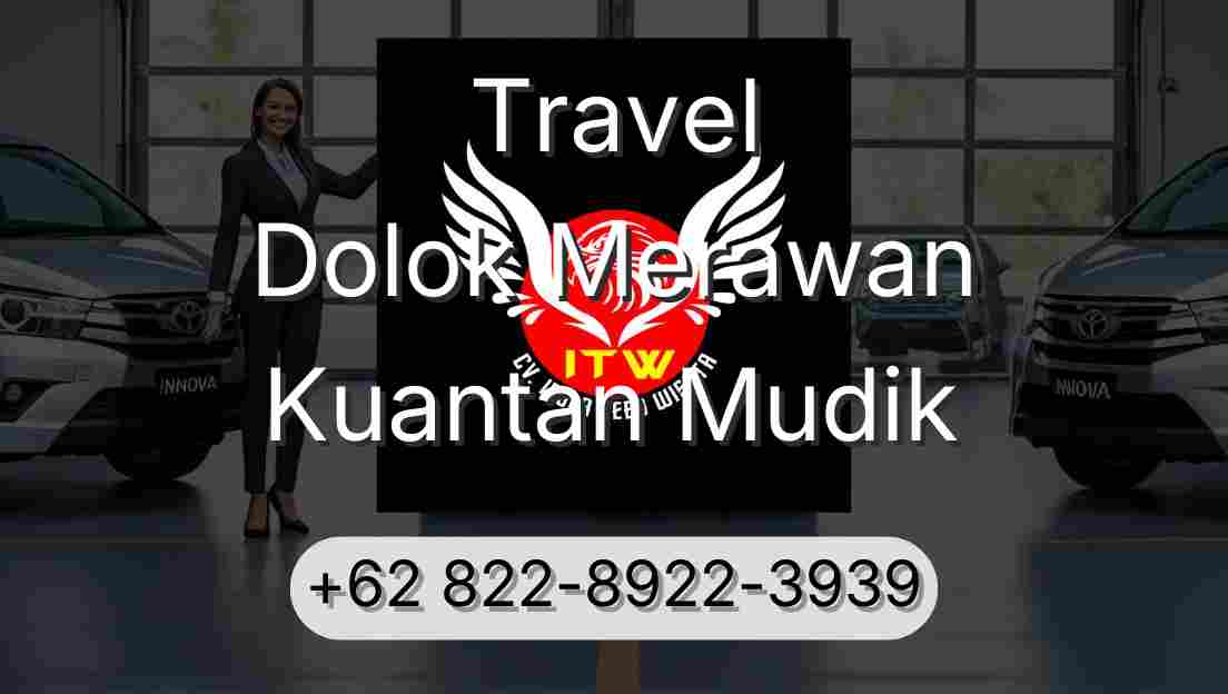 Travel Dolok Merawan Kuantan Mudik