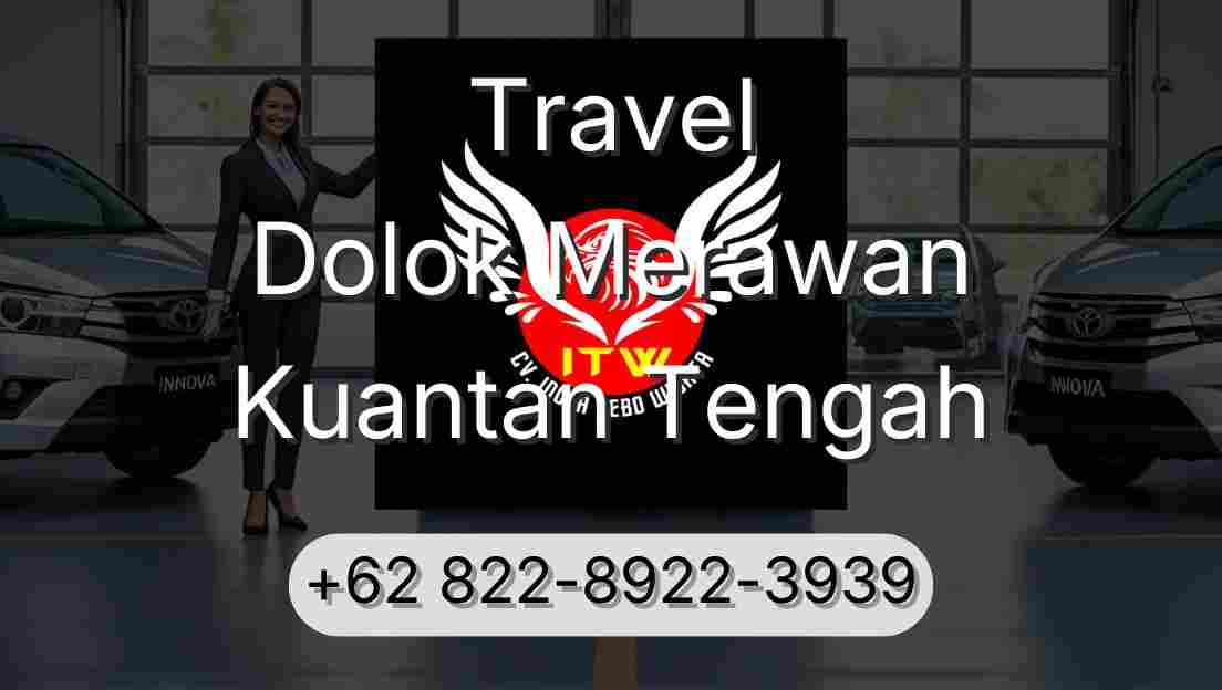 Travel Dolok Merawan Kuantan Tengah