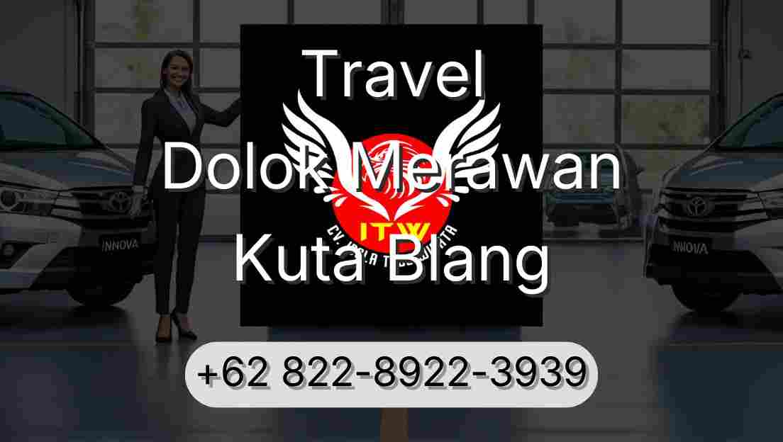 Travel Dolok Merawan Kuta Blang