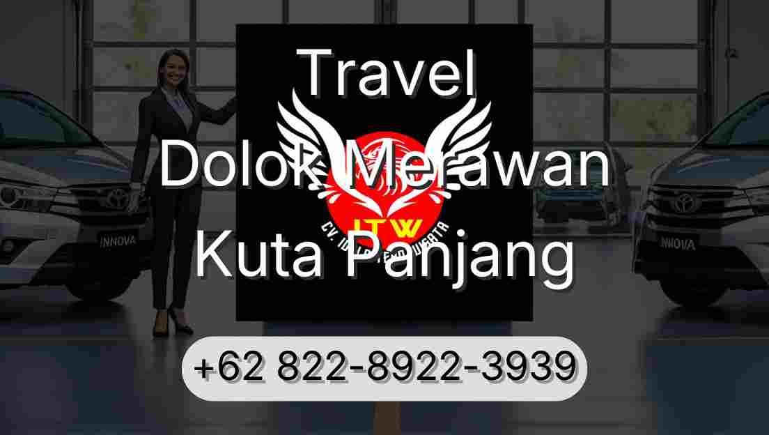 Travel Dolok Merawan Kuta Panjang