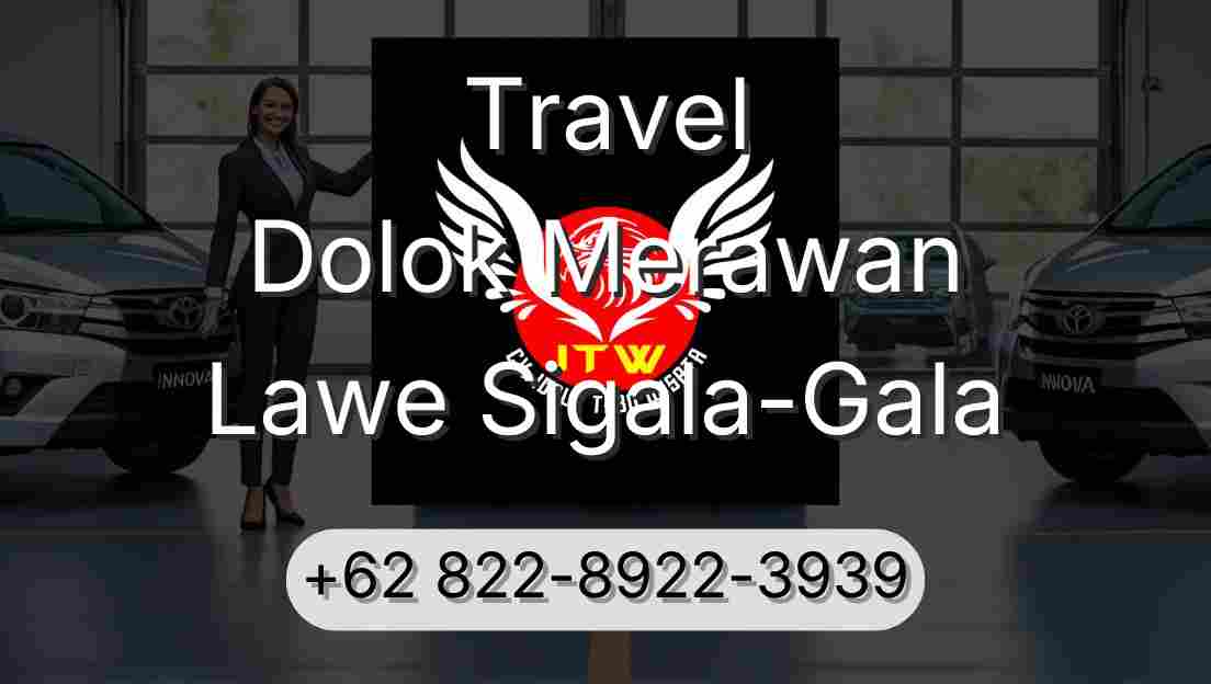 Travel Dolok Merawan Lawe Sigala-Gala