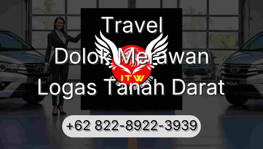 Travel Dolok Merawan Logas Tanah Darat