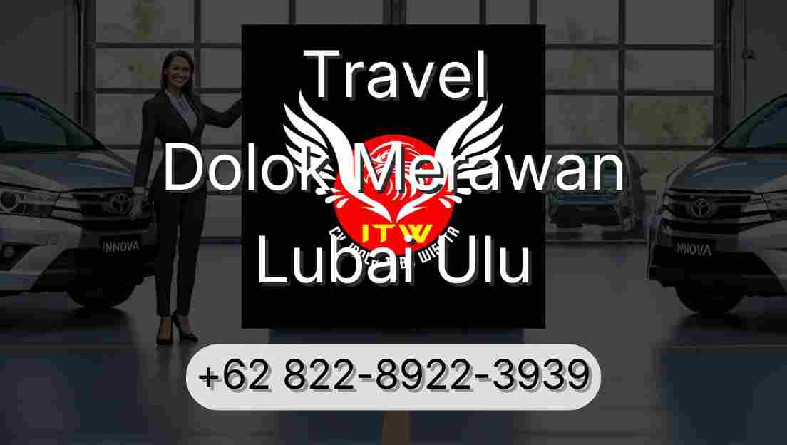 Travel Dolok Merawan Lubai Ulu