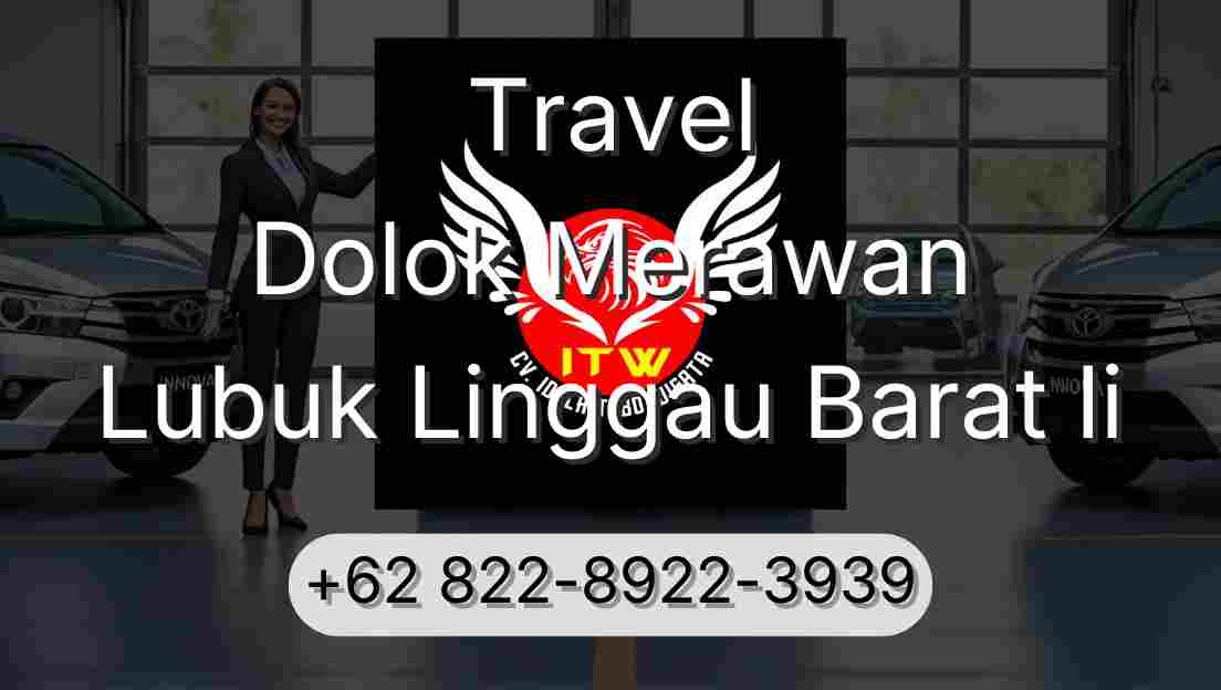Travel Dolok Merawan Lubuk Linggau Barat Ii