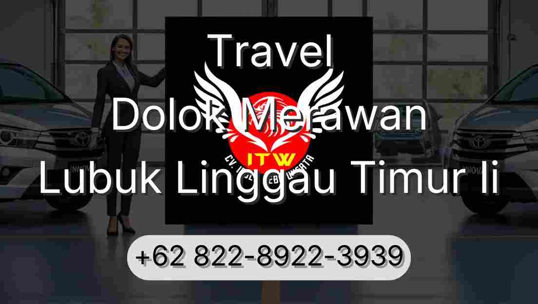 Travel Dolok Merawan Lubuk Linggau Timur Ii