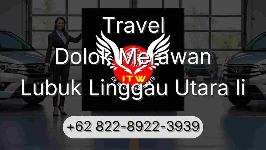 Travel Dolok Merawan Lubuk Linggau Utara Ii