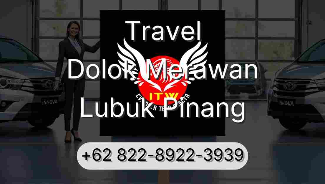 Travel Dolok Merawan Lubuk Pinang