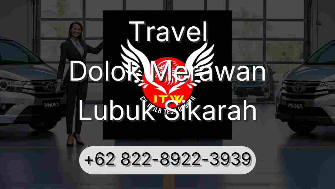 Travel Dolok Merawan Lubuk Sikarah