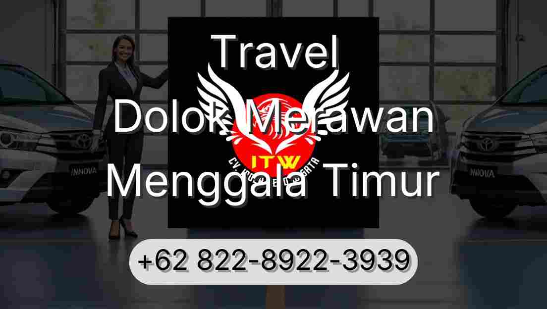 Travel Dolok Merawan Menggala Timur