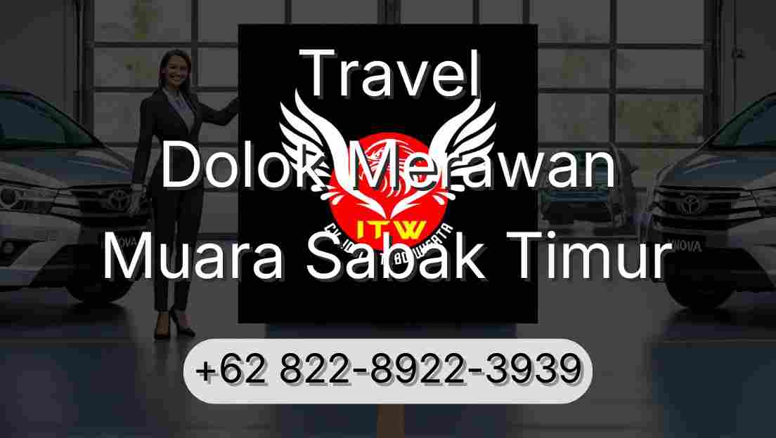Travel Dolok Merawan Muara Sabak Timur