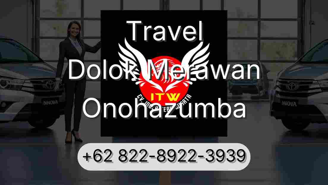 Travel Dolok Merawan Onohazumba