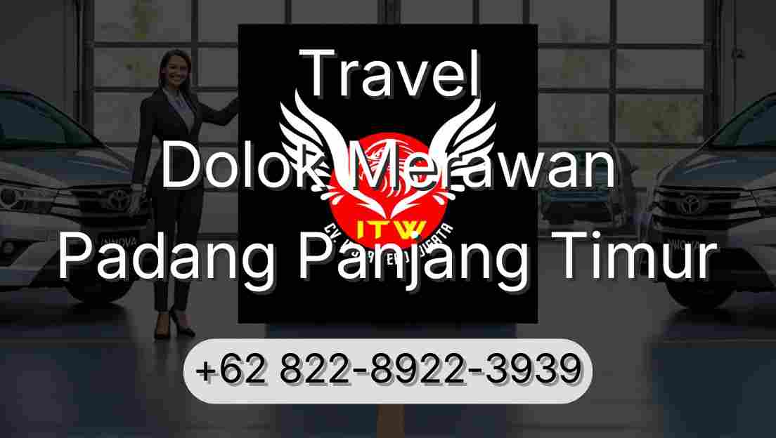Travel Dolok Merawan Padang Panjang Timur