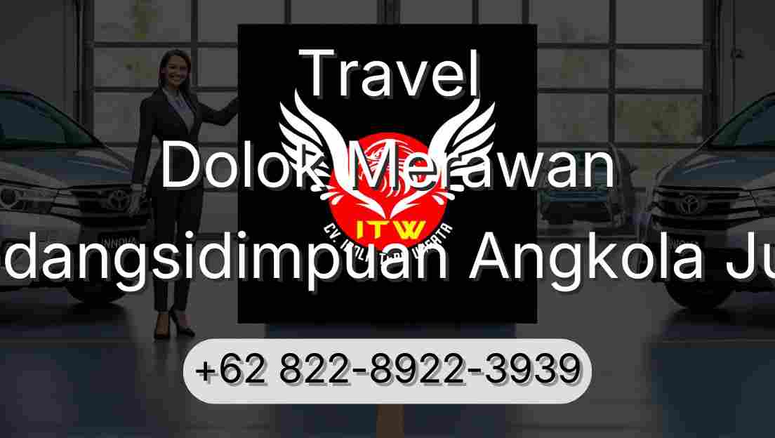 Travel Dolok Merawan Padangsidimpuan Angkola Julu