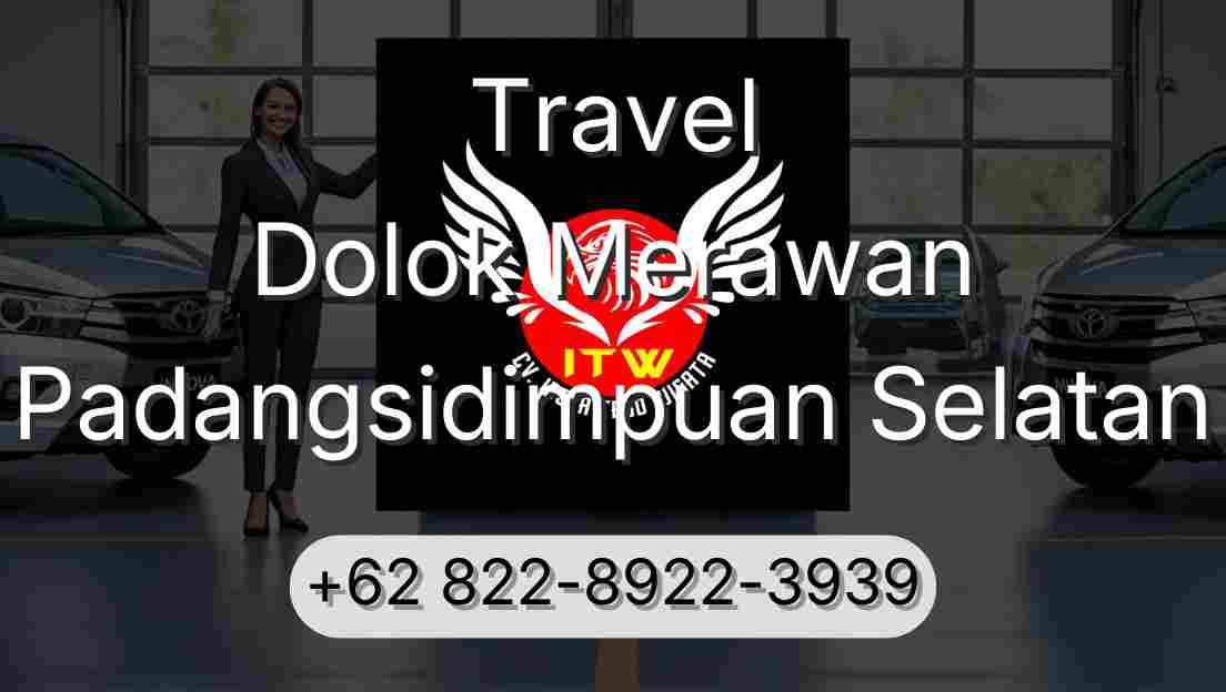 Travel Dolok Merawan Padangsidimpuan Selatan