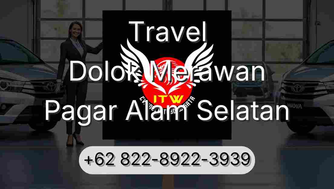 Travel Dolok Merawan Pagar Alam Selatan