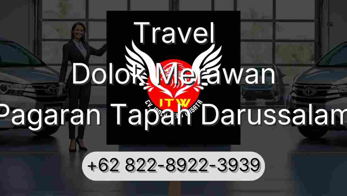 Travel Dolok Merawan Pagaran Tapah Darussalam