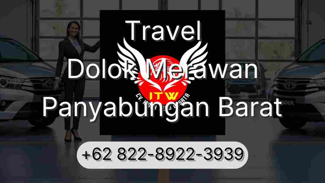 Travel Dolok Merawan Panyabungan Barat