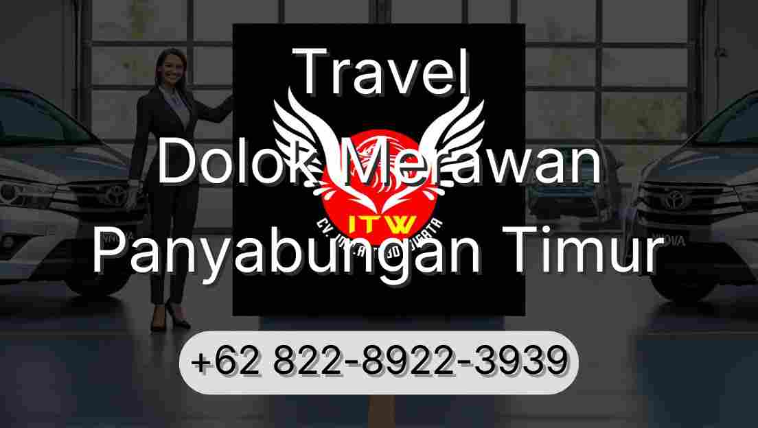 Travel Dolok Merawan Panyabungan Timur