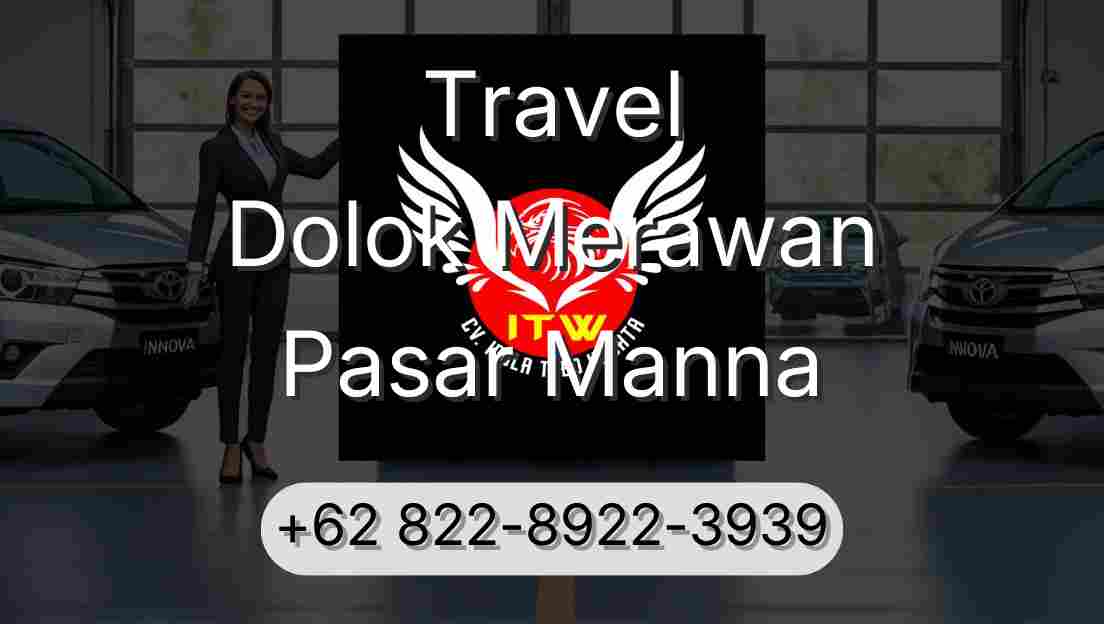 Travel Dolok Merawan Pasar Manna
