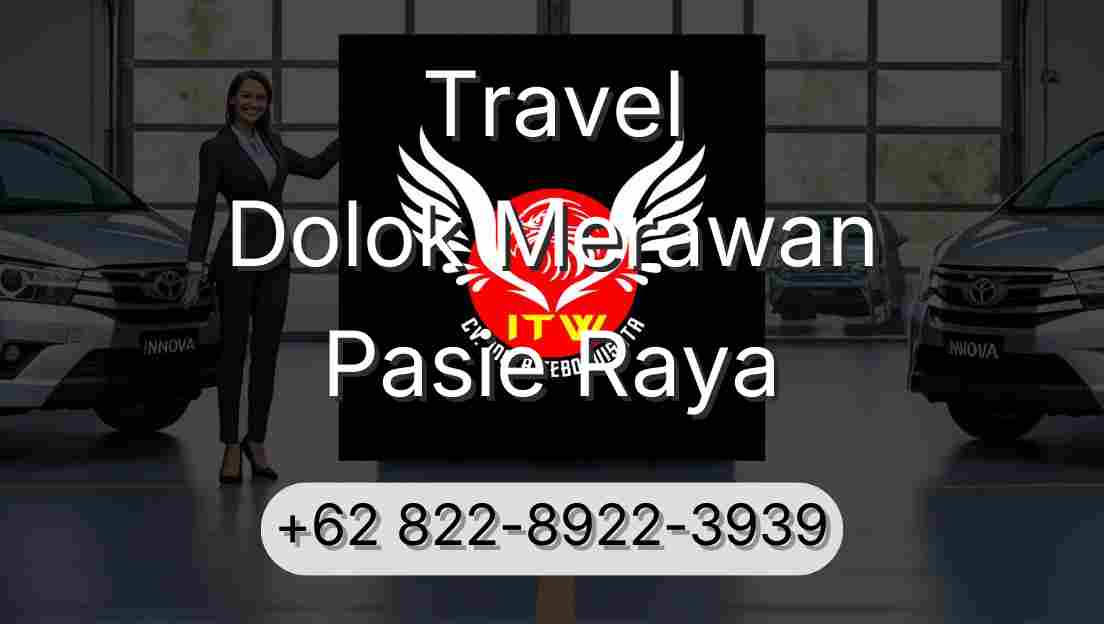 Travel Dolok Merawan Pasie Raya