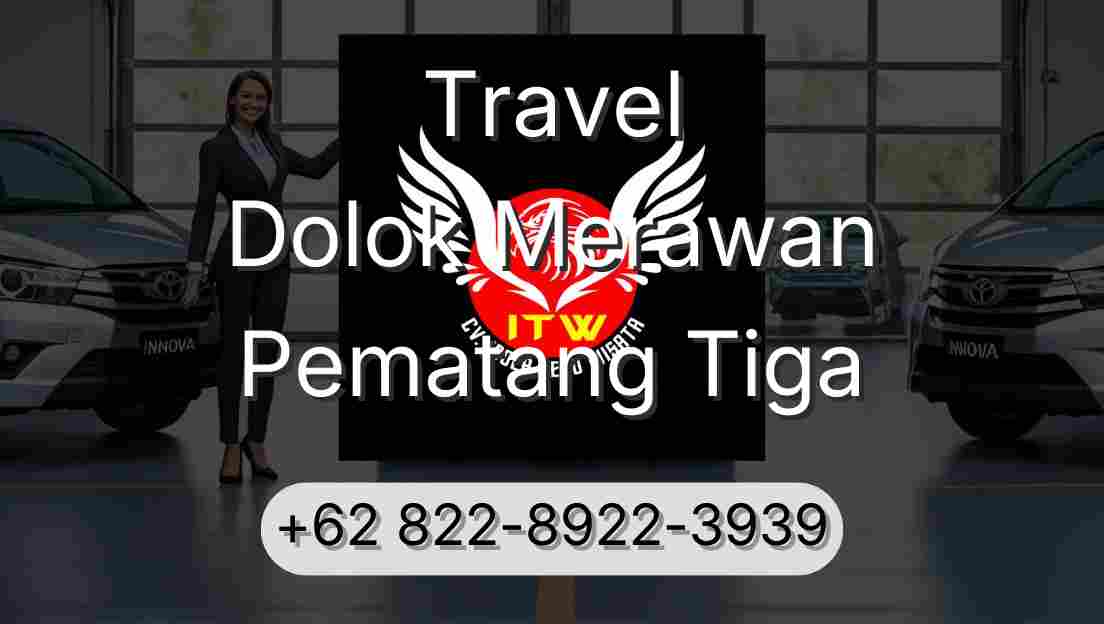 Travel Dolok Merawan Pematang Tiga