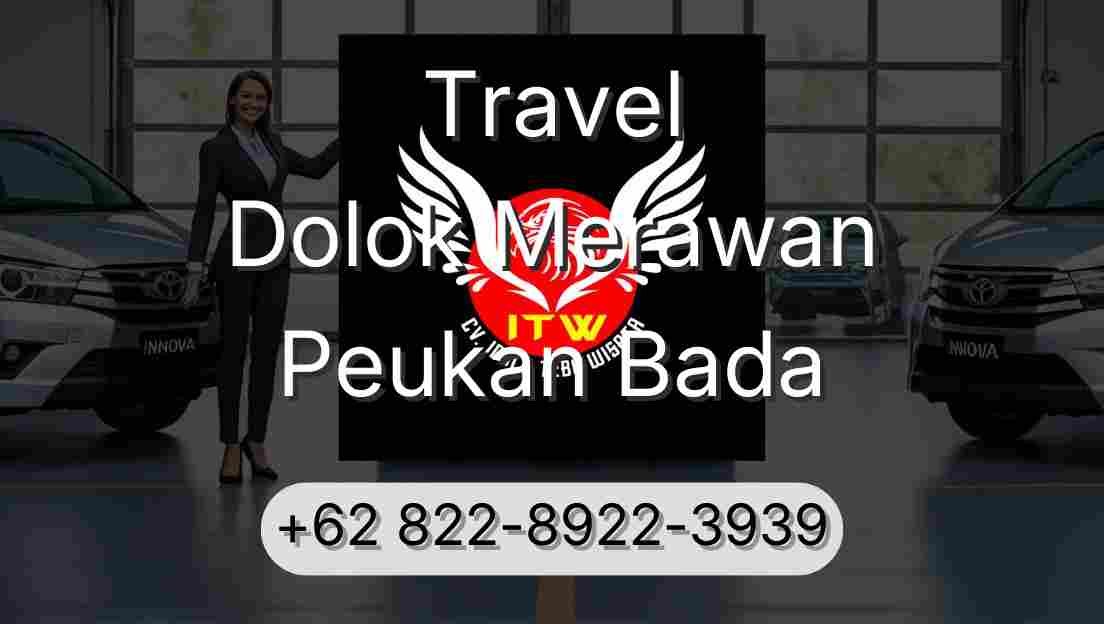 Travel Dolok Merawan Peukan Bada