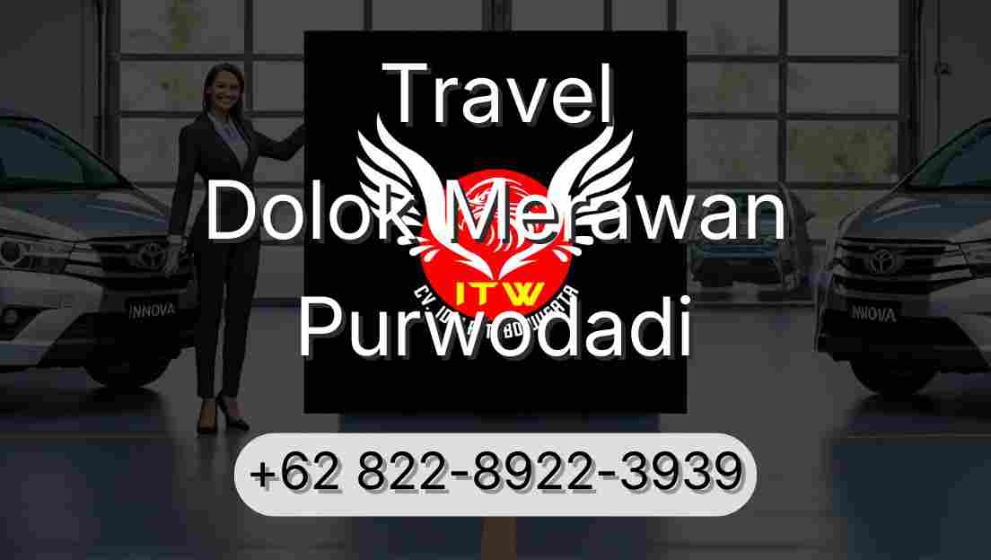Travel Dolok Merawan Purwodadi
