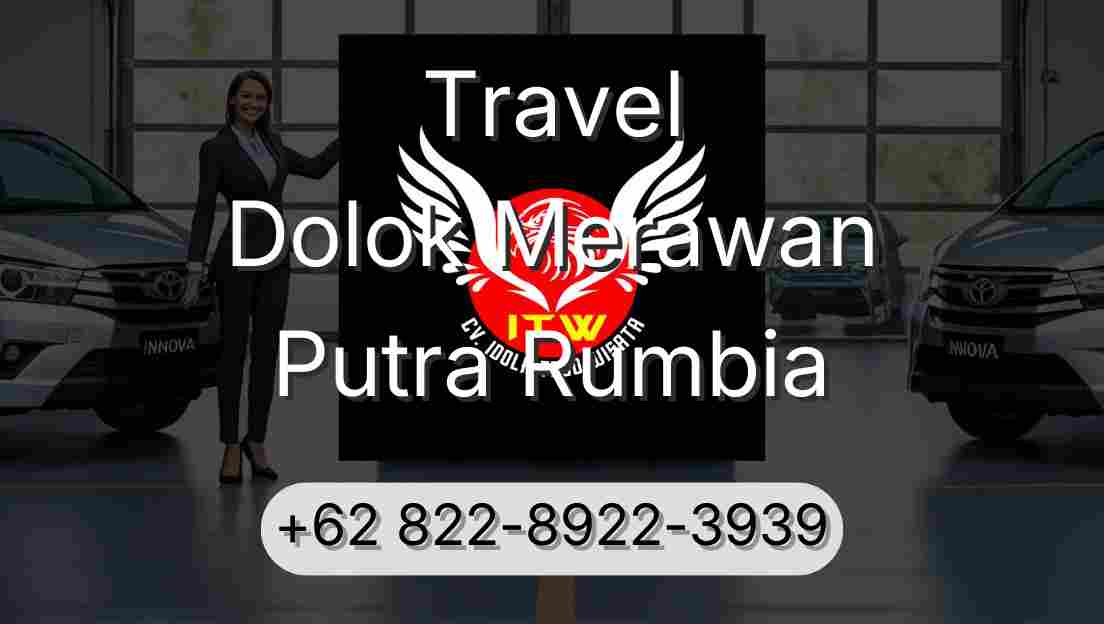 Travel Dolok Merawan Putra Rumbia