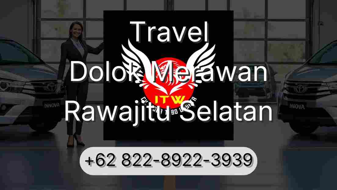 Travel Dolok Merawan Rawajitu Selatan