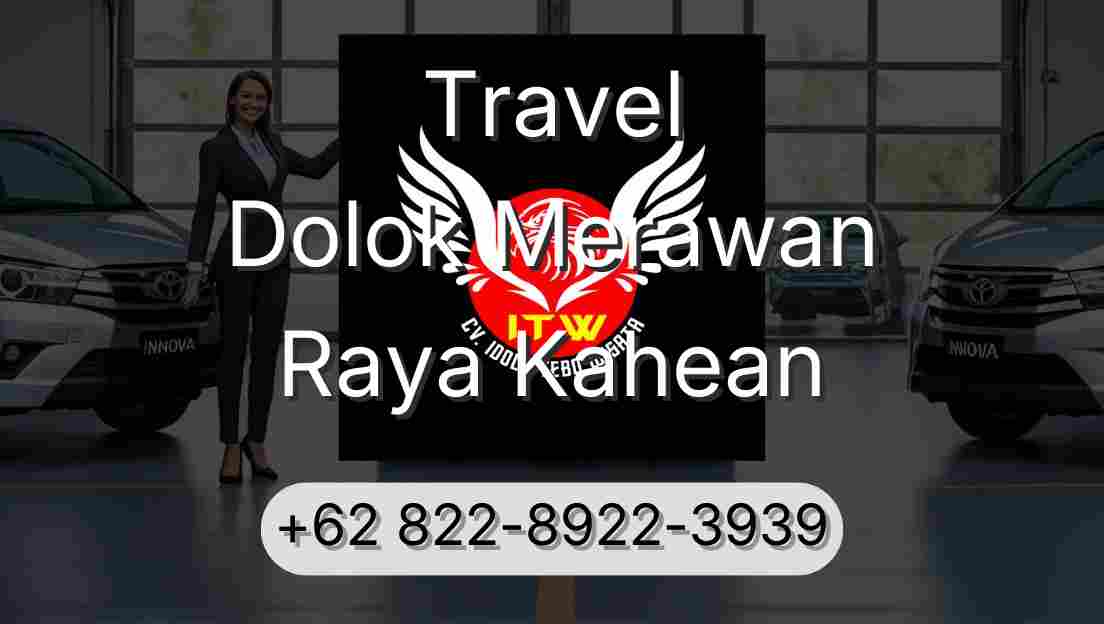 Travel Dolok Merawan Raya Kahean
