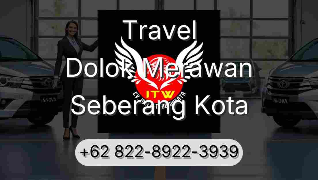 Travel Dolok Merawan Seberang Kota