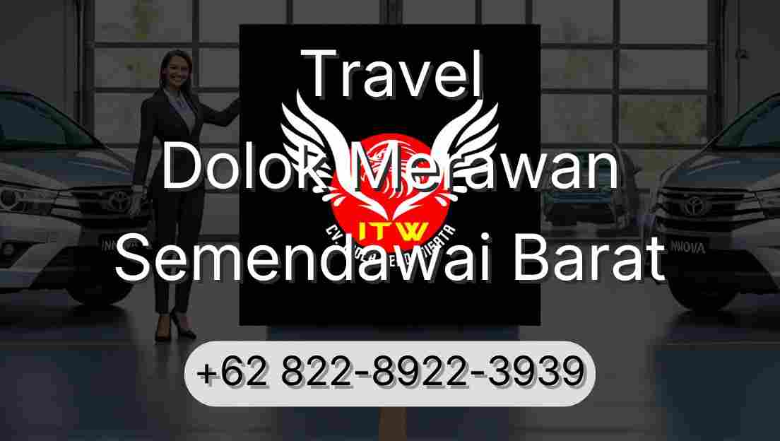 Travel Dolok Merawan Semendawai Barat