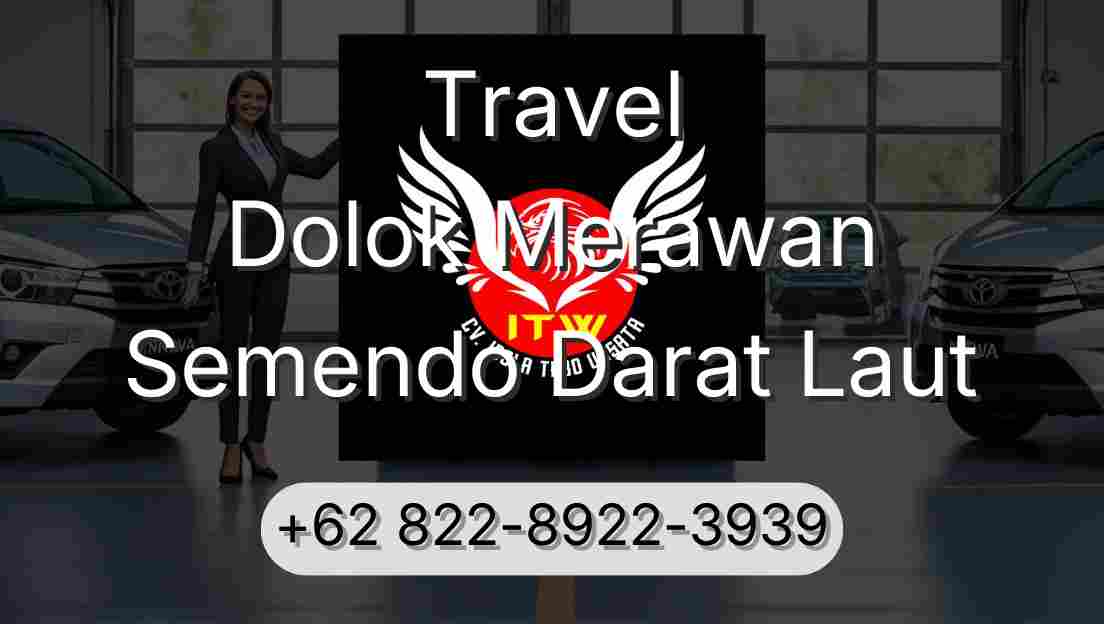 Travel Dolok Merawan Semendo Darat Laut