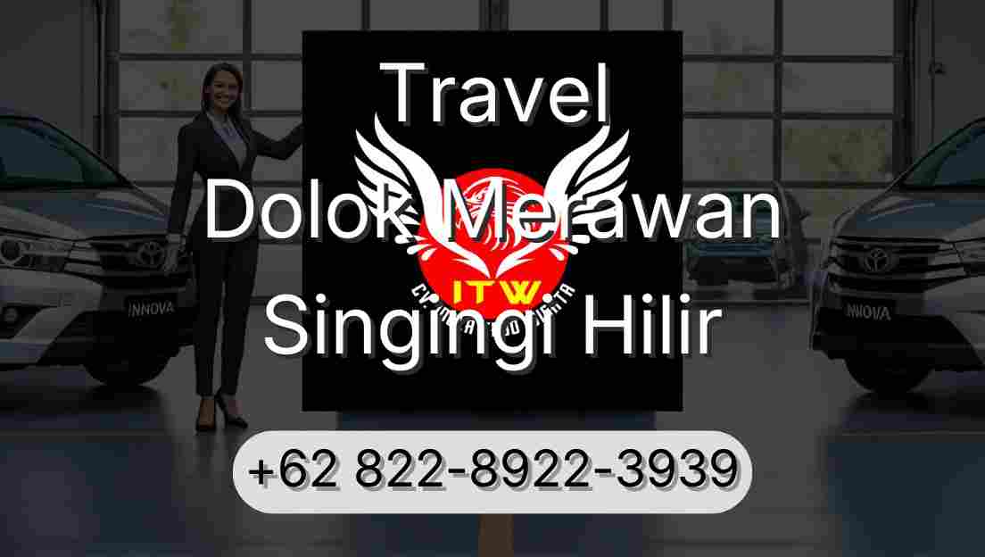 Travel Dolok Merawan Singingi Hilir