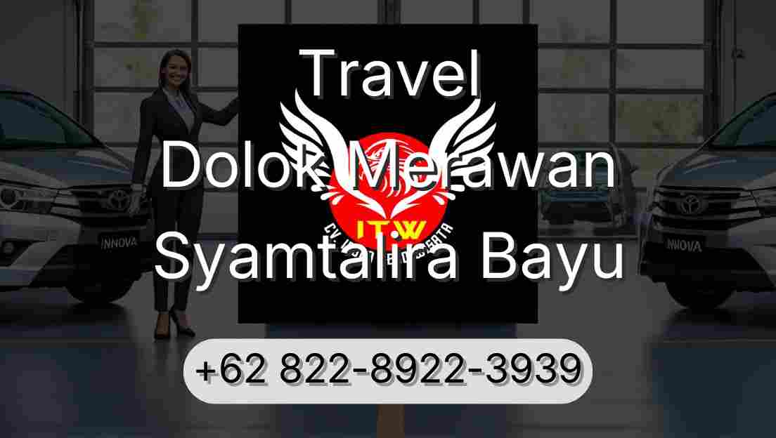 Travel Dolok Merawan Syamtalira Bayu