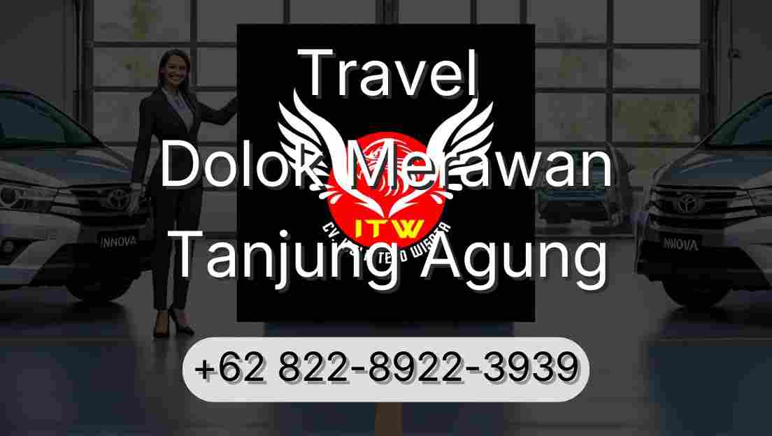 Travel Dolok Merawan Tanjung Agung
