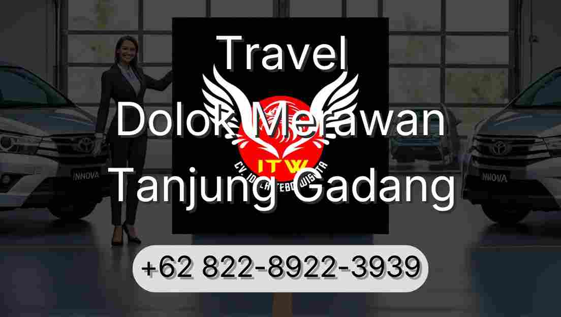 Travel Dolok Merawan Tanjung Gadang