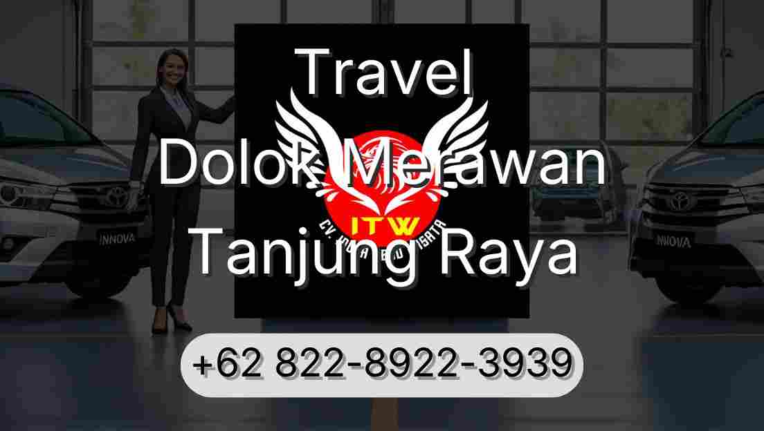 Travel Dolok Merawan Tanjung Raya