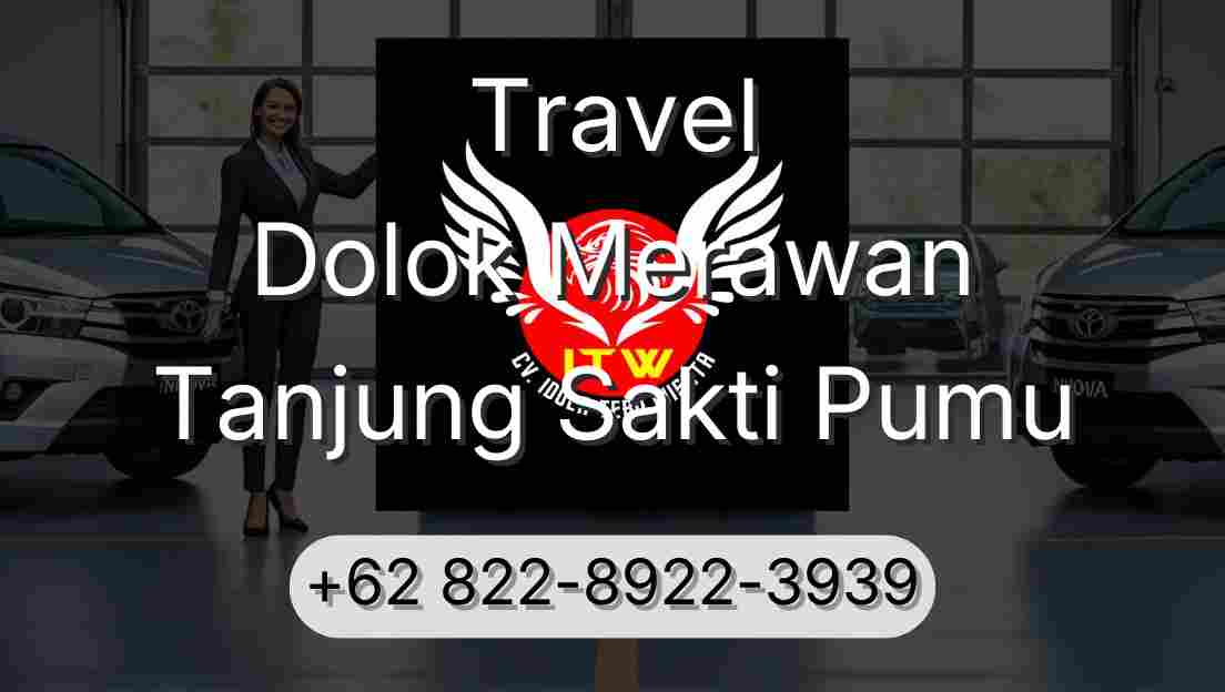 Travel Dolok Merawan Tanjung Sakti Pumu
