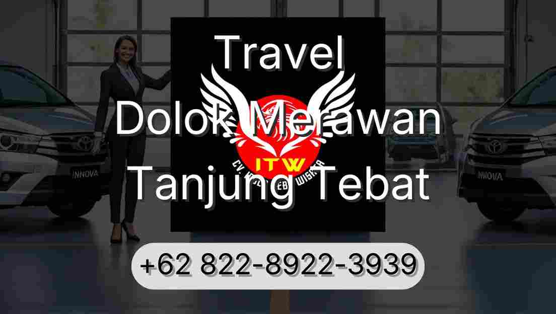 Travel Dolok Merawan Tanjung Tebat