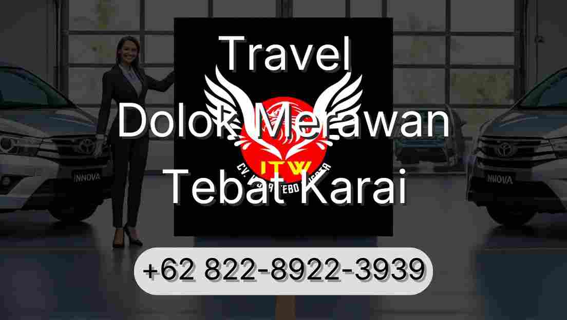 Travel Dolok Merawan Tebat Karai