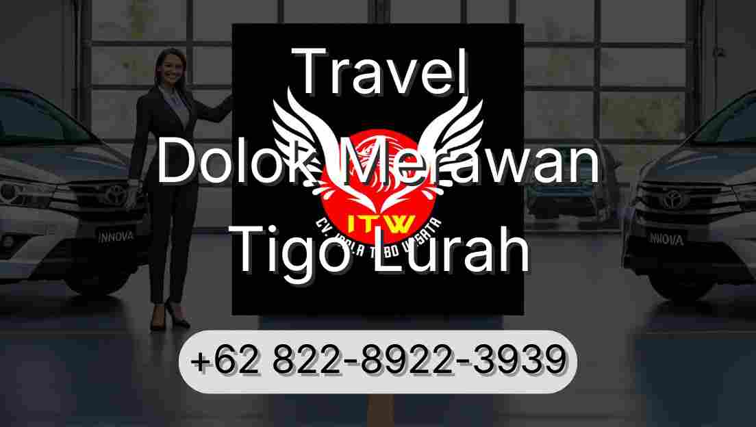 Travel Dolok Merawan Tigo Lurah