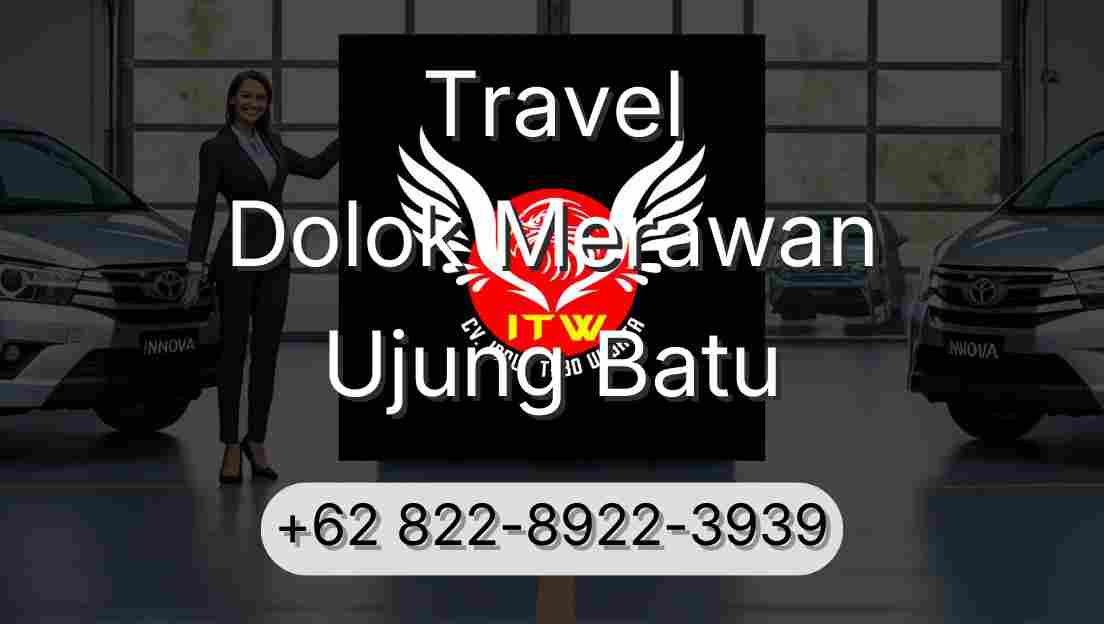 Travel Dolok Merawan Ujung Batu