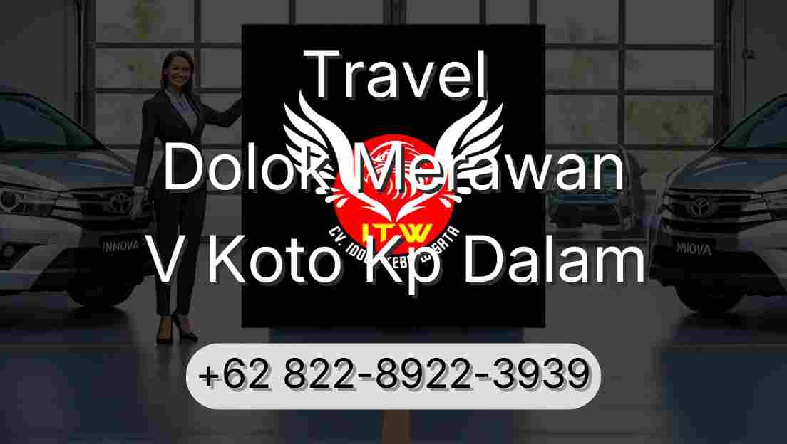 Travel Dolok Merawan V Koto Kp Dalam