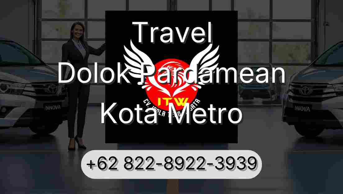 Travel Dolok Pardamean Kota Metro